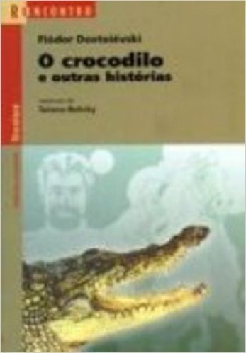 O Crocodilo E Outras Histórias - Coleção Reencontro