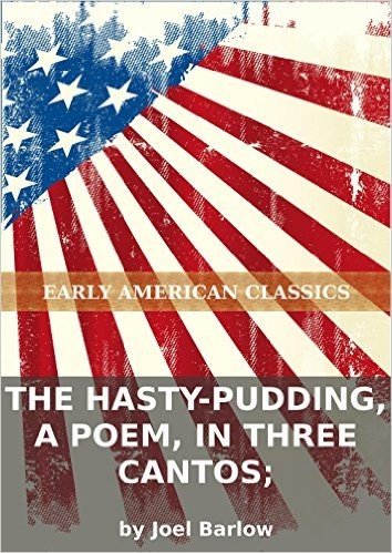 The hasty-pudding, a poem, in three cantos; (English Edition)