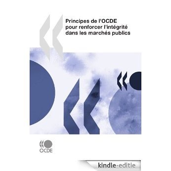 Principes de l'OCDE pour renforcer l'intégrité dans les marchés publics (Economie) [Kindle-editie]