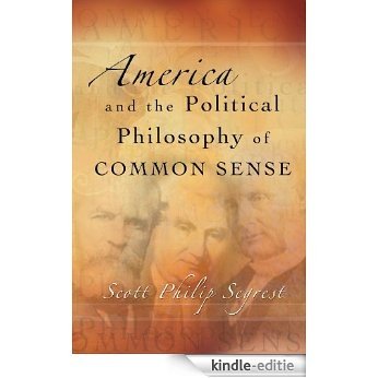 America and the Political Philosophy of Common Sense (ERIC VOEGELIN INST SERIES) [Kindle-editie]