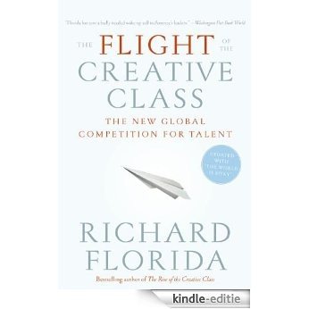 The Flight of the Creative Class: The New Global Competition for Talent [Kindle-editie] beoordelingen