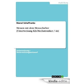Messen mit dem Messschieber (Unterweisung Kfz-Mechatroniker / -in) [Kindle-editie] beoordelingen