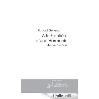 A la Frontière d'une Harmonie (FICTION) [Kindle-editie]