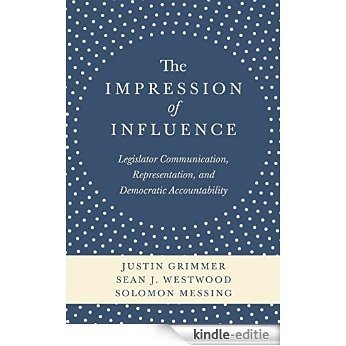 The Impression of Influence: Legislator Communication, Representation, and Democratic Accountability [Kindle-editie]
