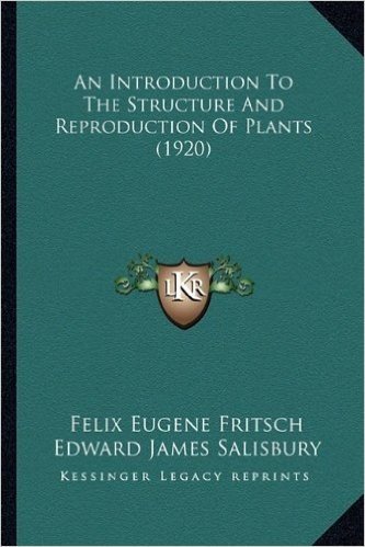 An Introduction to the Structure and Reproduction of Plants (1920)
