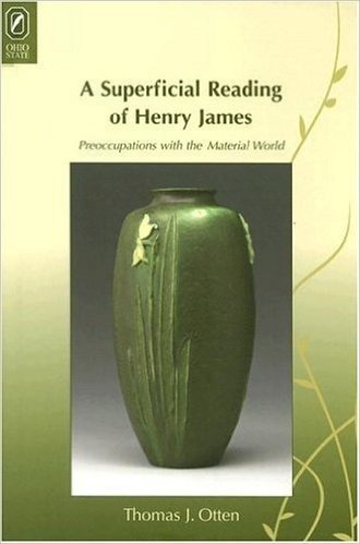 A Superficial Reading of Henry James: Preoccupations with the Material World