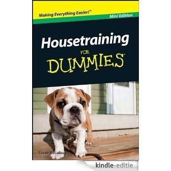 Housetraining For Dummies®, Mini Edition [Kindle-editie]