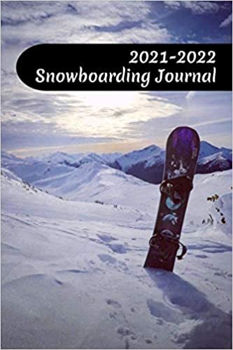 indir 2021-2022 Snowboarding Journal: 6x9 - 120 pages - Snowboard Season Planner, Calendar Adventure Tracker, Trick Progression Checklist, Gear Organizer ... Notes, Shopping To Do List, Resort Records