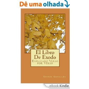 El Libro De Exodo (La Biblia Explicado Verso por Verso nº 2) (Spanish Edition) [eBook Kindle]