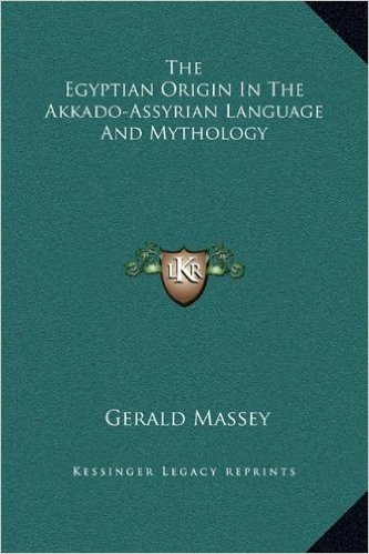 The Egyptian Origin in the Akkado-Assyrian Language and Mythology