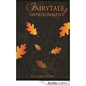 Fairytale Imprisonment (Fairytale Trilogy) (English Edition) [Kindle-editie]