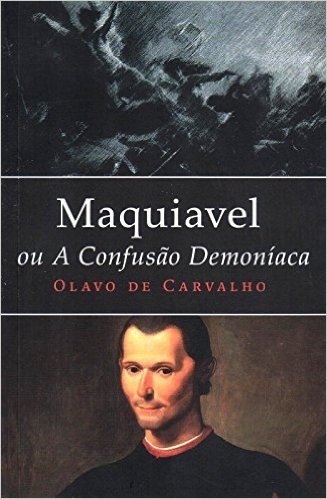 Maquiavel ou a Confusão Demoníaca