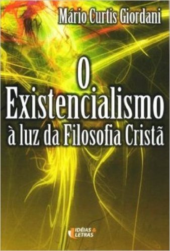 Existencialismo à Luz da Filosofia Cristã