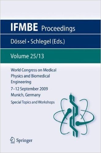 World Congress on Medical Physics and Biomedical Engineering September 7 - 12, 2009 Munich, Germany: Vol. 25/XIII Special Topics and Workshops