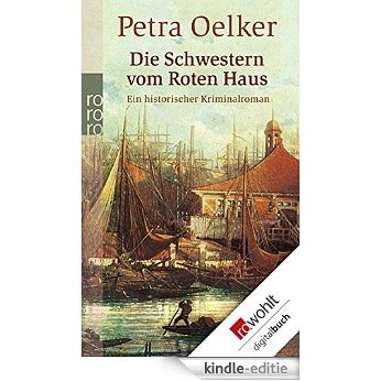 Die Schwestern vom Roten Haus: Ein historischer Kriminalroman (Rosina und Claes Zyklus 9) (German Edition) [Kindle-editie]
