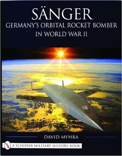 Snger Germany's Orbital Rocket Bomber in World War II