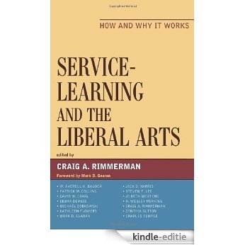 Service-Learning and the Liberal Arts: How and Why It Works [Kindle-editie]