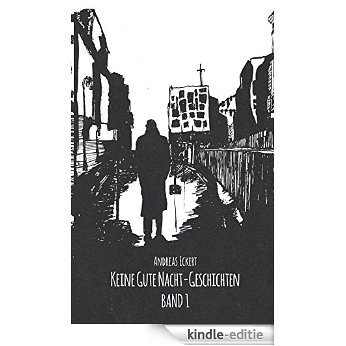 Keine gute Nacht-Geschichten: Band 1 (German Edition) [Kindle-editie]