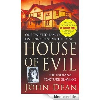 House of Evil: The Indiana Torture Slaying (St. Martin's True Crime Library) [Kindle-editie]