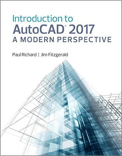 Introduction to AutoCAD 2017: A Modern Perspective