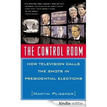 The Control Room: How Television Calls the Shots in Presidential Elections (English Edition) [Kindle-editie] beoordelingen
