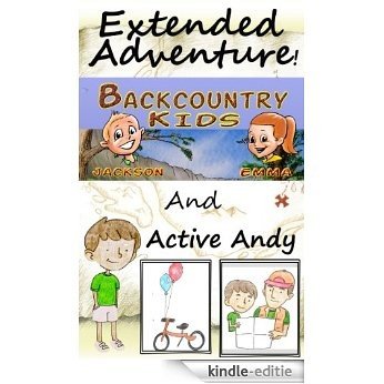Extended Adventure: The Backcountry Kids and Active Andy (English Edition) [Kindle-editie]
