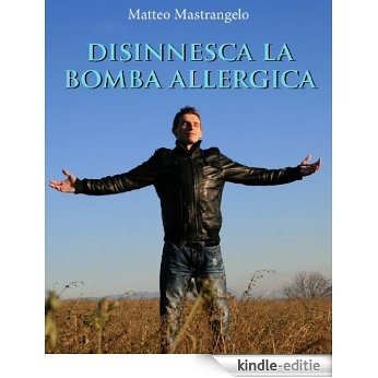 Disinnesca la bomba allergica: Abstract (Italian Edition) [Kindle-editie] beoordelingen