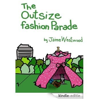 The Outsize Fashion Parade (English Edition) [Kindle-editie]