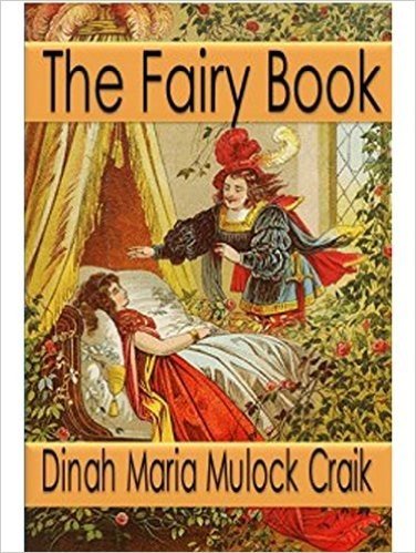 The Fairy Book (Illustrated): The Best Popular Fairy Stories Selected and Rendered Anew (English Edition)
