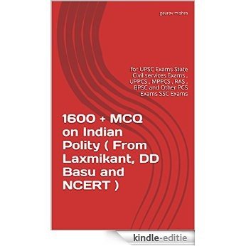 1600 + MCQ on Indian Polity ( From Laxmikant, DD Basu and NCERT ): for UPSC Exams State Civil services Exams , UPPCS , MPPCS  , RAS  , BPSC and Other PCS Exams SSC Exams (English Edition) [Kindle-editie]