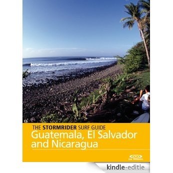 The Stormrider Surf Guide - Guatemala, El Salvador and Nicaragua (Stormrider Surf Guides) (English Edition) [Kindle-editie]