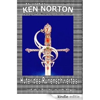 Hüter des Runenschwertes (Ken Norton 8) (German Edition) [Kindle-editie]