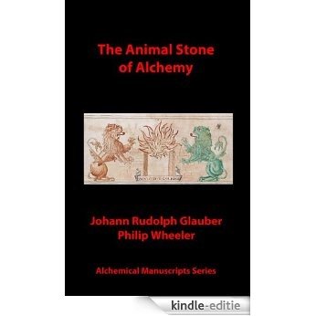 The Animal Stone of Alchemy (Alchemical Manuscripts Book 15) (English Edition) [Kindle-editie]