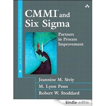 CMMI and Six Sigma: Partners in Process Improvement (SEI Series in Software Engineering) [Kindle-editie]