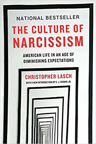The Culture of Narcissism – American Life in An Age of Diminishing Expectations