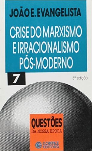 Crise Do Marxismo E Irracionalismo Pós-Morderno