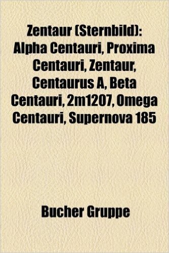 Zentaur (Sternbild): Alpha Centauri, Proxima Centauri, Zentaur, Centaurus A, Beta Centauri, 2m1207, Omega Centauri, Supernova 185, Ngc 3918