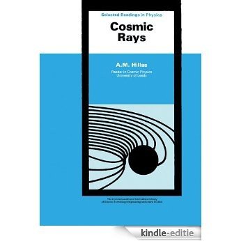 Cosmic Rays: The Commonwealth and International Library: Selected Readings in Physics [Kindle-editie]