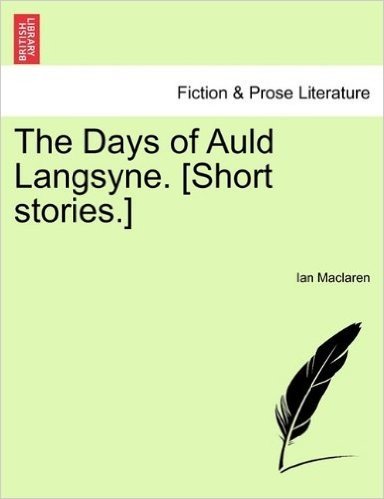The Days of Auld Langsyne. [Short Stories.]