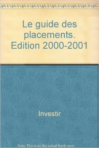 Investir : Le Guide des placements 2000-2001