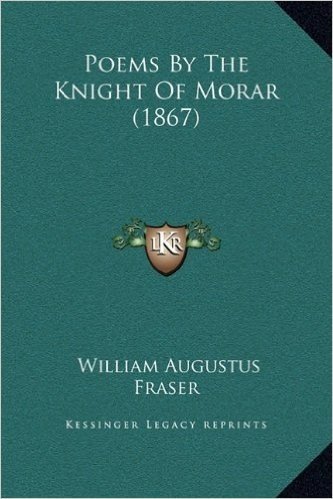 Poems by the Knight of Morar (1867)