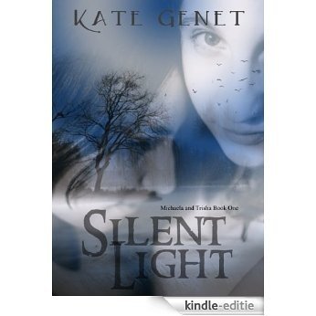 Silent Light (Michaela and Trisha Book 1) (English Edition) [Kindle-editie]