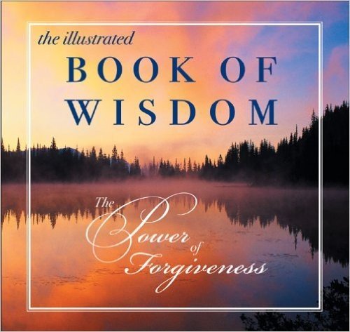 The Illustrated Book of Wisdom: The Power of Forgiveness