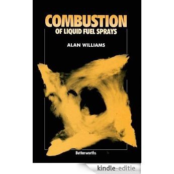 Combustion of Liquid Fuel Sprays [Kindle-editie]