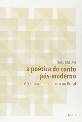 A Poetica Do Conto Pos-Moderno E A Situaçao Do Genero No Brasil