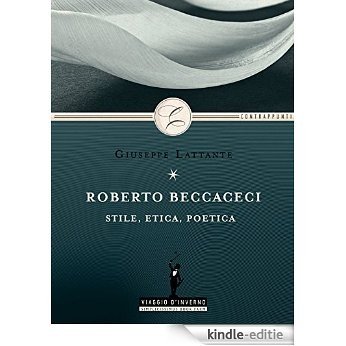 Roberto Beccaceci: stile, etica, poetica [Kindle-editie]