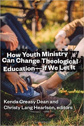 How Youth Ministry Can Change Theological Education -- If We Let It