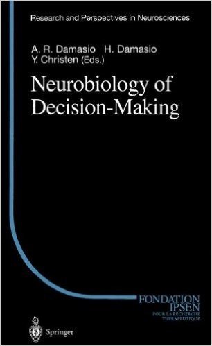 Neurobiology of Decision-Making (Research and Perspectives in Neurosciences)