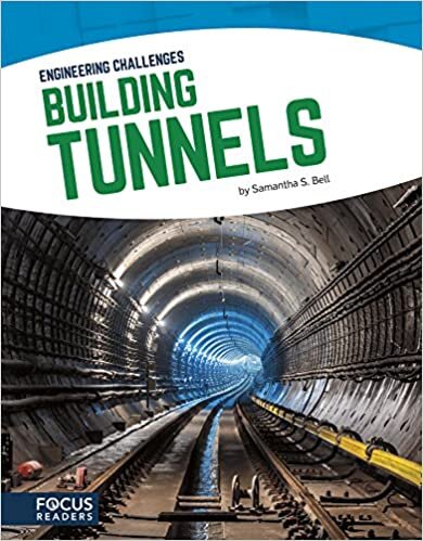 Building Tunnels (Focus Readers: Engineering Challenges: Navigator Level)