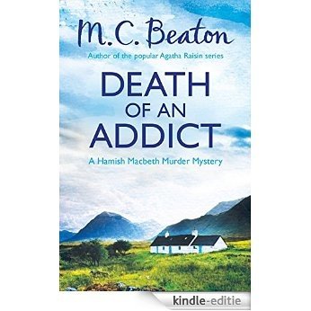 Death of an Addict (Hamish Macbeth) [Kindle-editie]